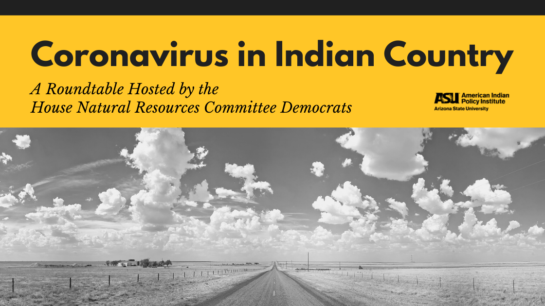 Coronavirus in Indian Country - A Roundtable Hosted by the  House Natural Resources Committee Democrats