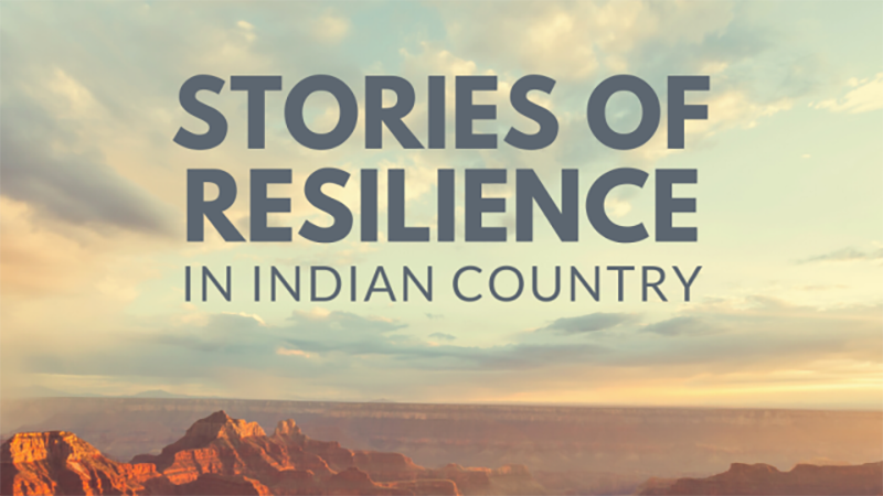 Stories of Resilience in Indian Country